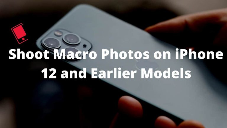 Как снимать макросъемку на iPhone 12, iPhone 11 и старых iPhone